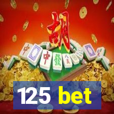 125 bet